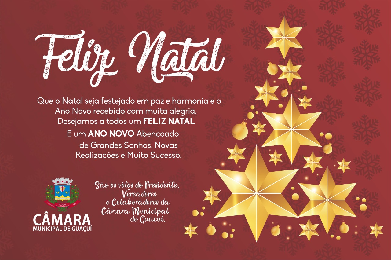 FELIZ NATAL e ABENÇOADO ANO NOVO! - CÂMARA MUNICIPAL DE GUAÇUÍ - ES