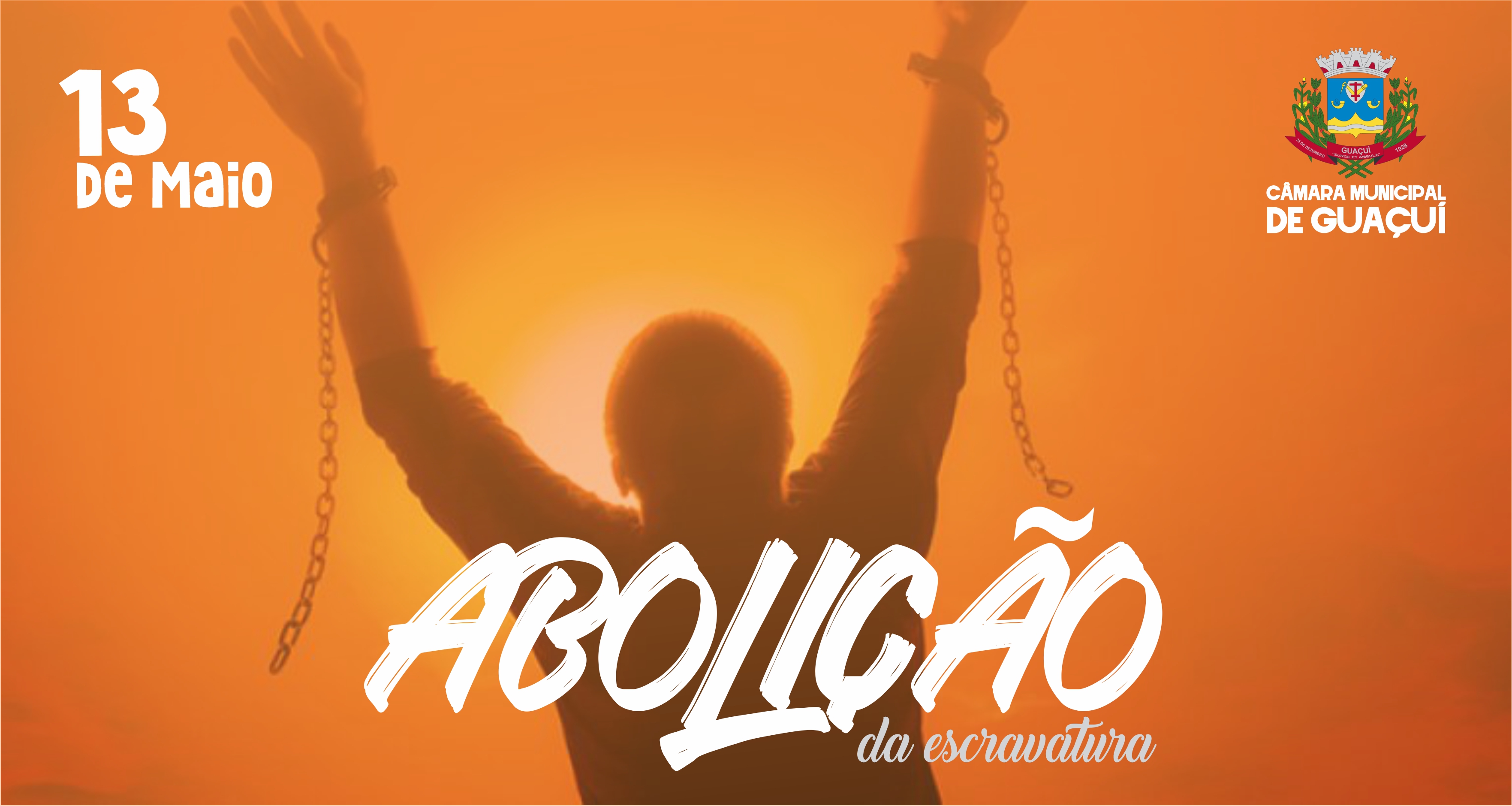 13 DE MAIO - DIA DA ABOLIÇÃO DA ESCRAVATURA.
