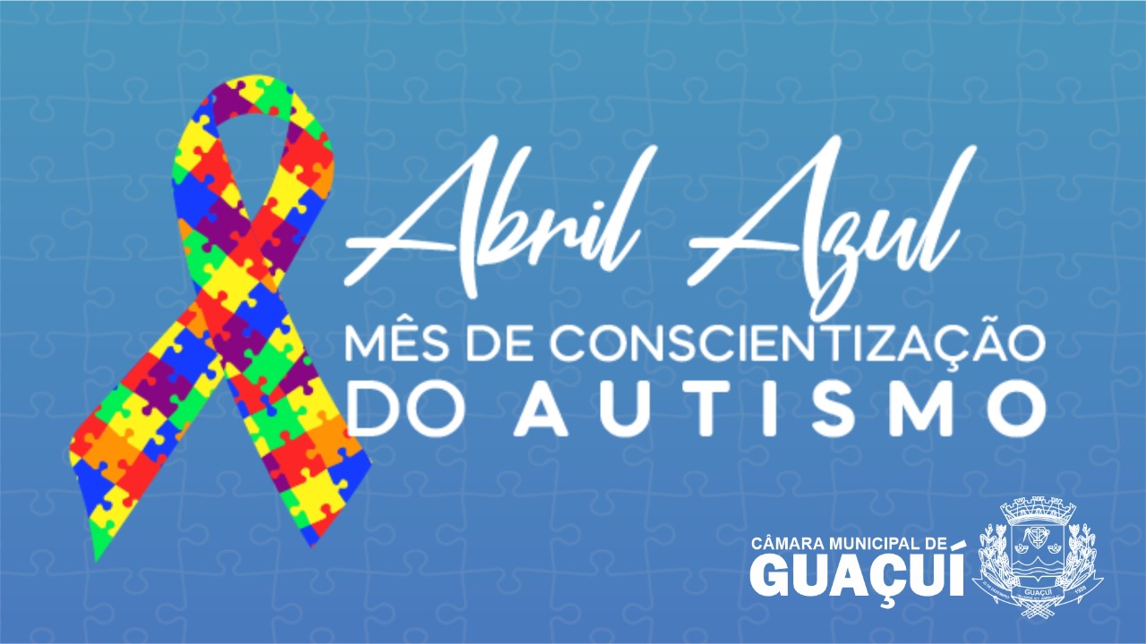 ABRIL AZUL - MÊS DE CONSCIENTIZAÇÃO DO AUTISMO.