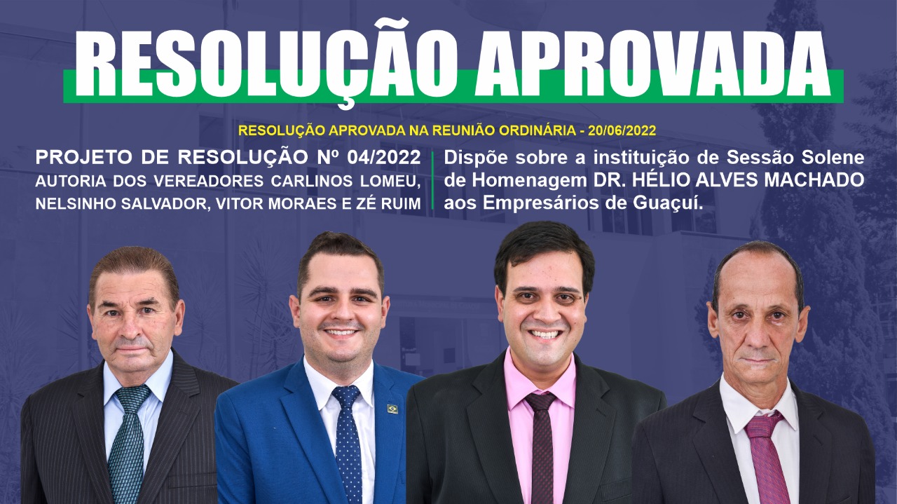 PROJETO DE RESOLUÇÃO DE AUTORIA DOS VEREADORES CARLINHOS LOMEU, NELSINHO SALVADOR, VITOR MORAES E ZÉ RUIM É APROVADO.